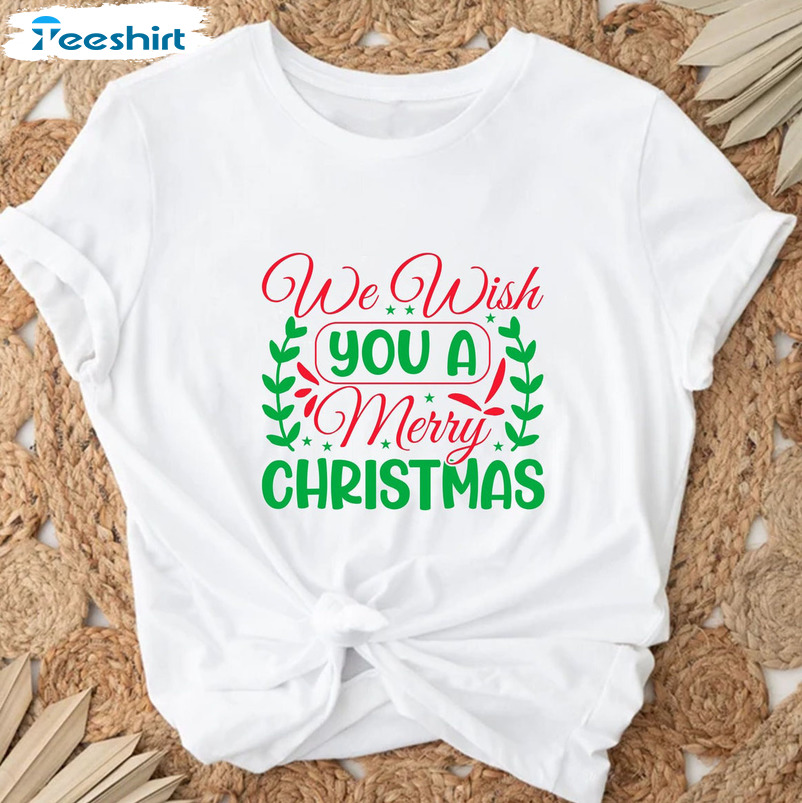 We Wish You A Merry Christmas Shirt – Christmas Santa Unisex T-shirt Sweater