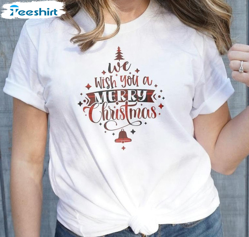 We Wish You A Merry Christmas Shirt – Christmas Sweater Unisex T-shirt For Family