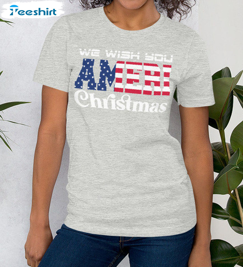 We Wish You Ameri Christmas Shirt, Trending Crewneck Short Sleeve