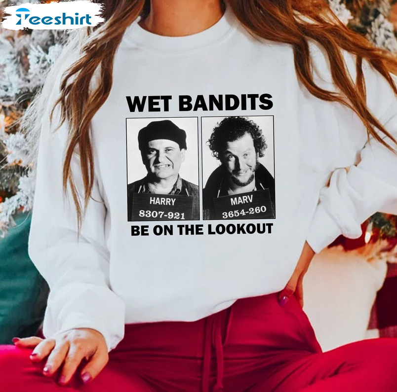 Wet Bandits Be On The Lookout Shirt, Kevin Home Alone Christmas Unisex T-shirt Sweater