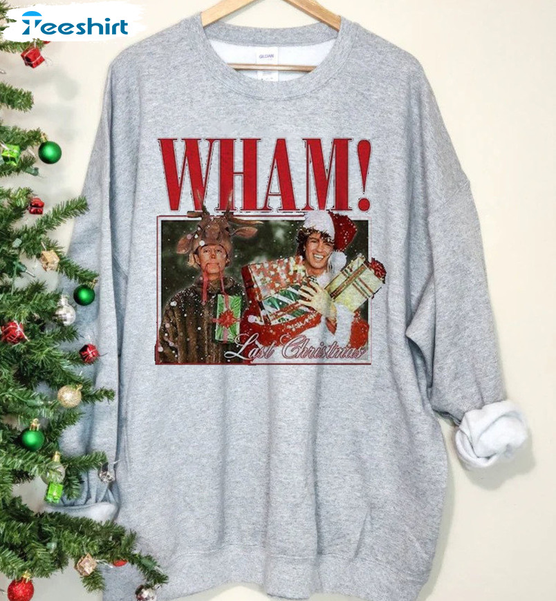 Wham Last Christmas Funny Shirt, George Michael Christmas Crewneck Unisex T-shirt