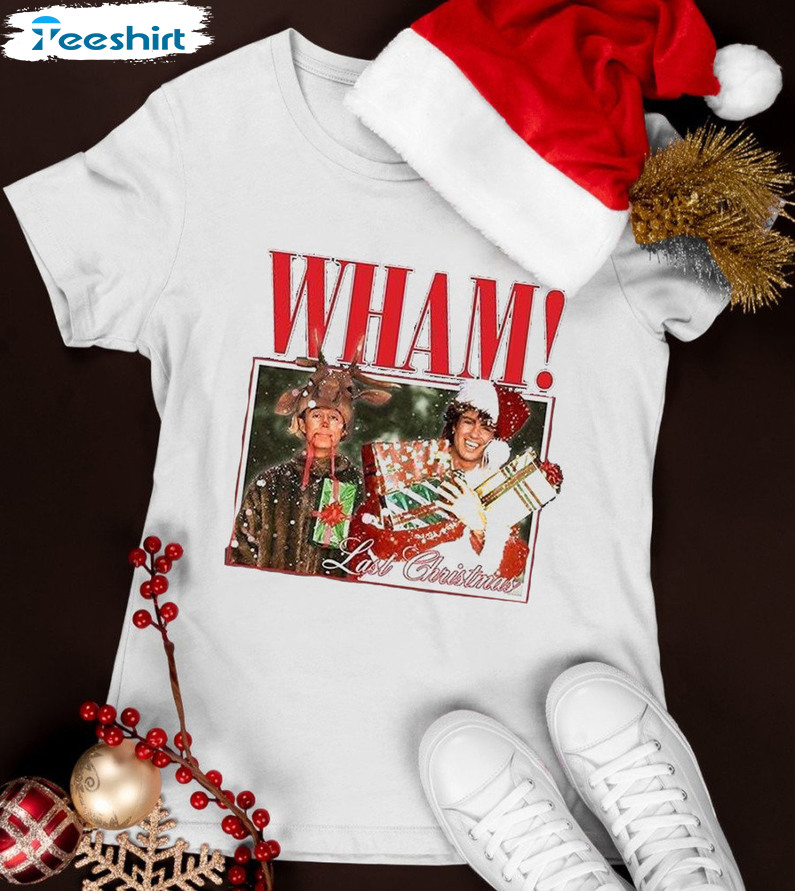 Wham Last Christmas Funny Shirt, George Michael Christmas Crewneck Unisex T-shirt