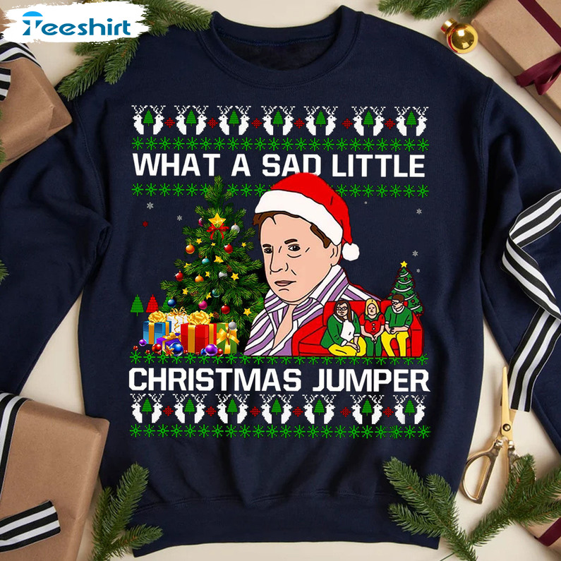 What A Sad Little Christmas Shirt, Come Dine With Me Unisex Hoodie Tee Tops