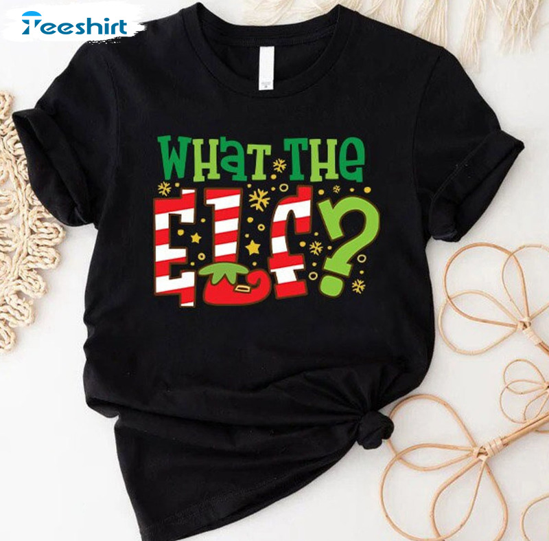 What The Elf Shirt, Christmas Colorful Unisex T-shirt Long Sleeve