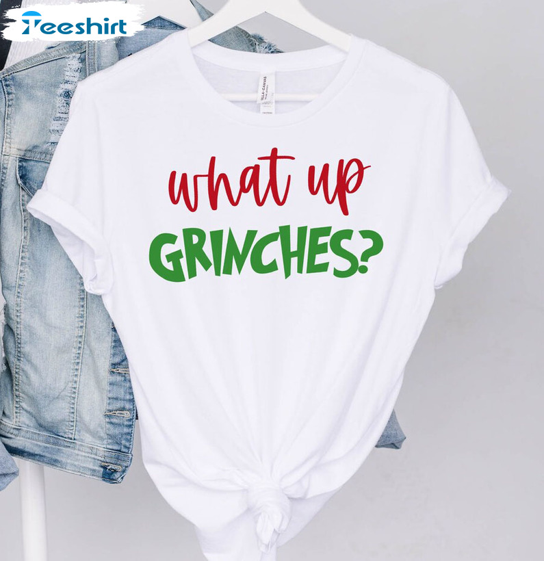 What Up Grinches Shirt, Family Christmas Sweater Short Sleeve