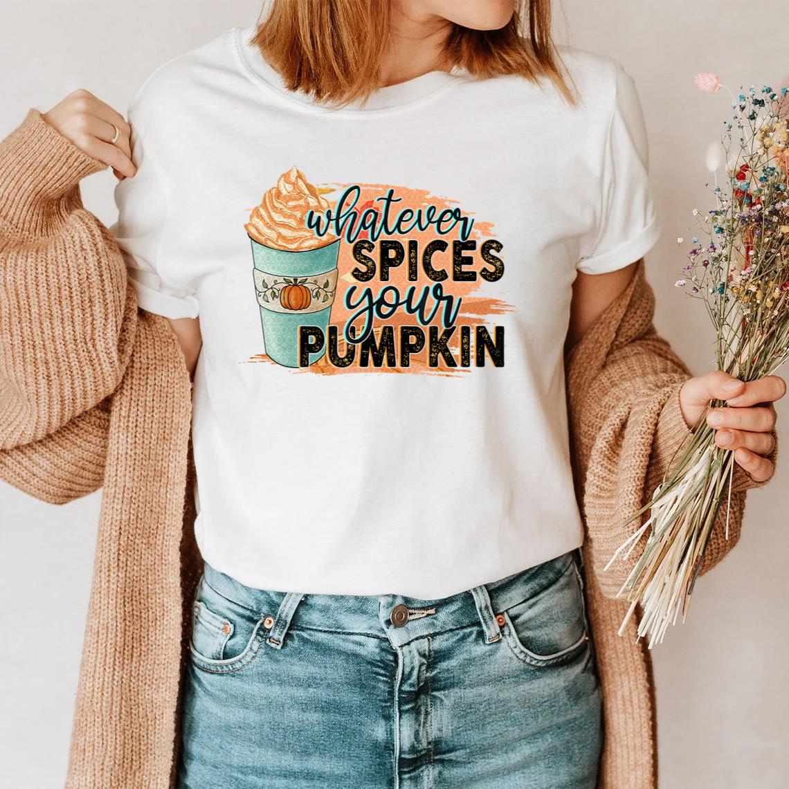 Whatever Spices Your Pumpkin – Autumn Halloween Thanksgiving T-Shirt