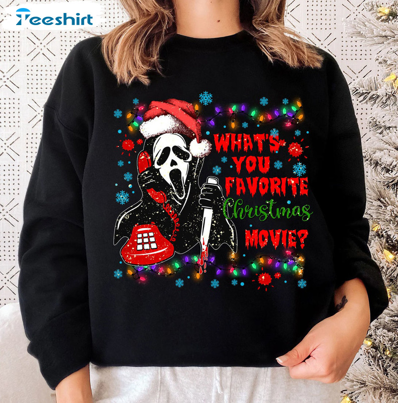 What’s You Favorite Christmas Movie Shirt – Ghostface Sweatshirt Unisex T-shirt