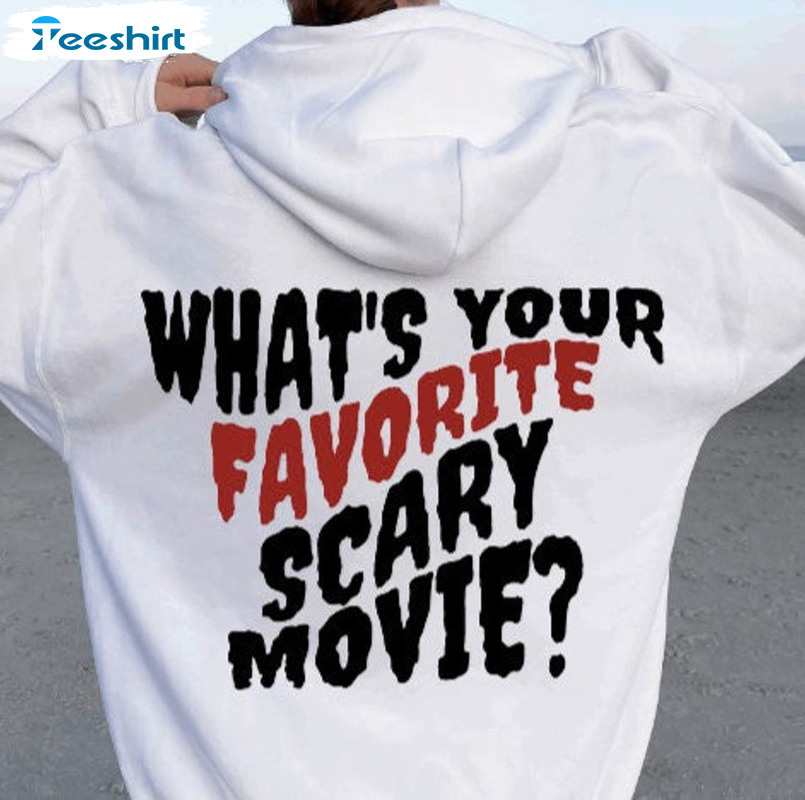 What’s Your Favorite Scary Movie Shirt, Halloween Sweater Unisex Hoodie