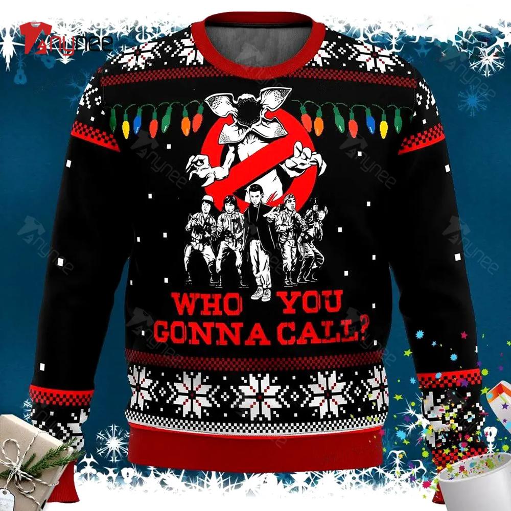 Who You Gonna Call Stranger Things Ugly Christmas Sweater- Best Christmas Gifts 2023