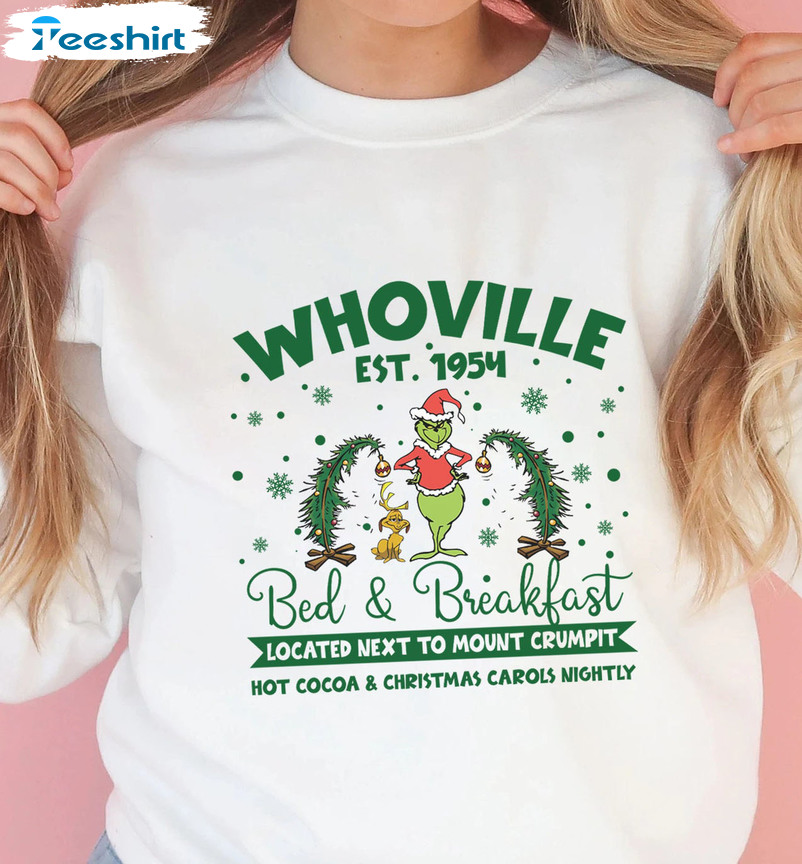 Whoville Bed And Breakfast Sweatshirt Whoville Est 1957 Grinch Christmas 2022 Hoodie Long Sleeve T-Shirt