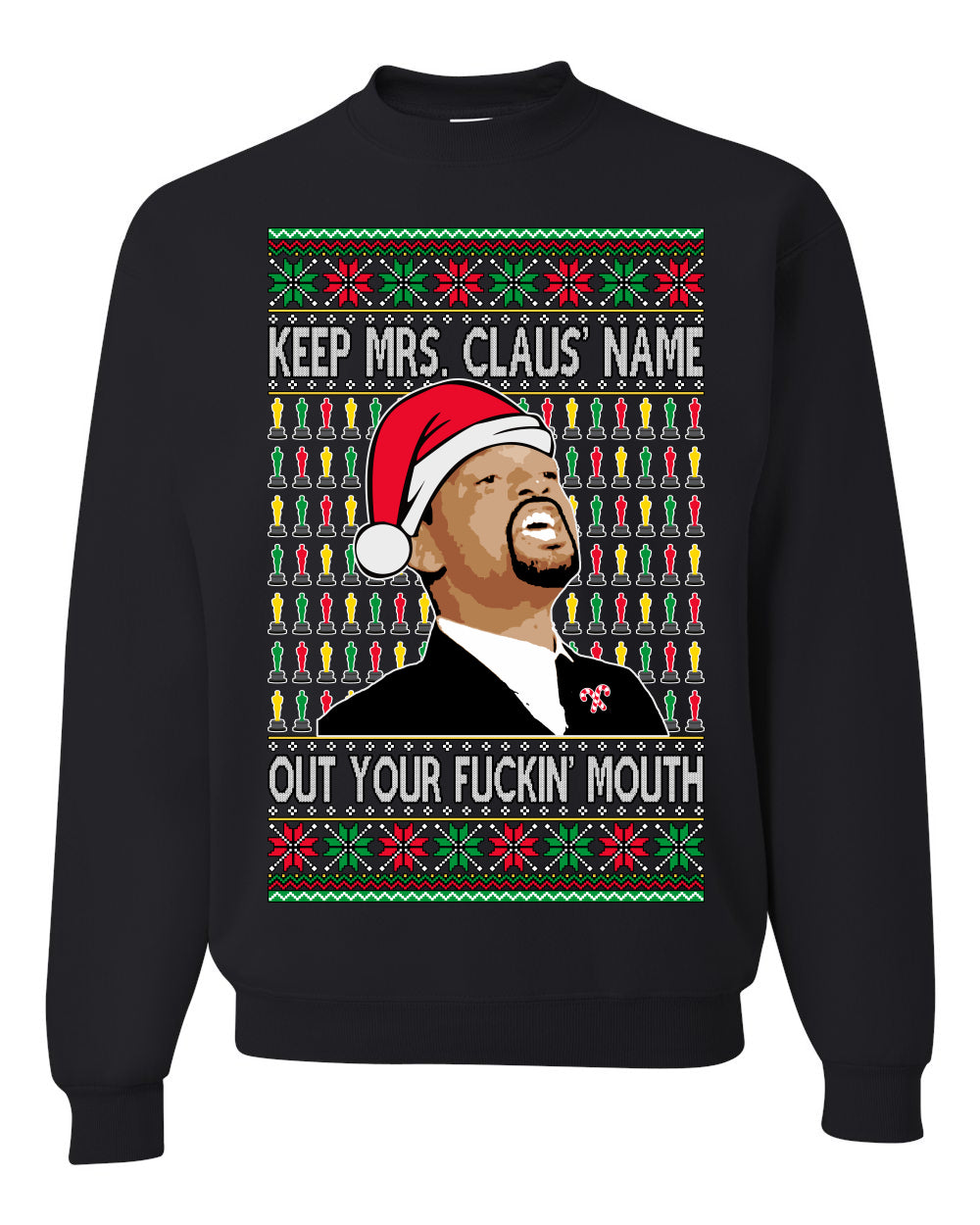 Will Slap Chris Meme Mrs Claus’ Name Out Your Mouth Ugly Christmas Sweater Unisex Crewneck Graphic Sweatshirt- Best Christmas Gifts 2023