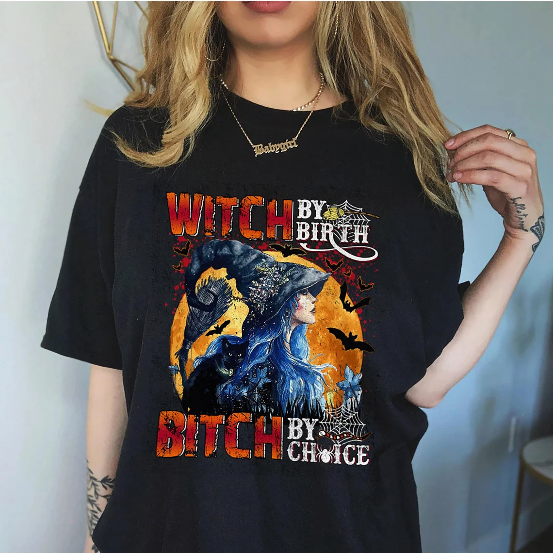 Witch By Birth Bitch By Choice T-Shirt