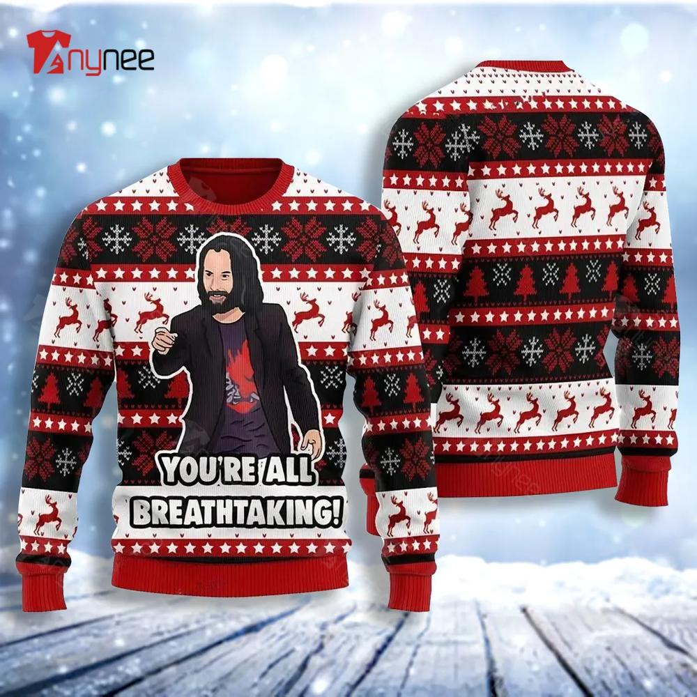 You Are All Breathtaking Ugly Christmas Sweater- Best Christmas Gifts 2023