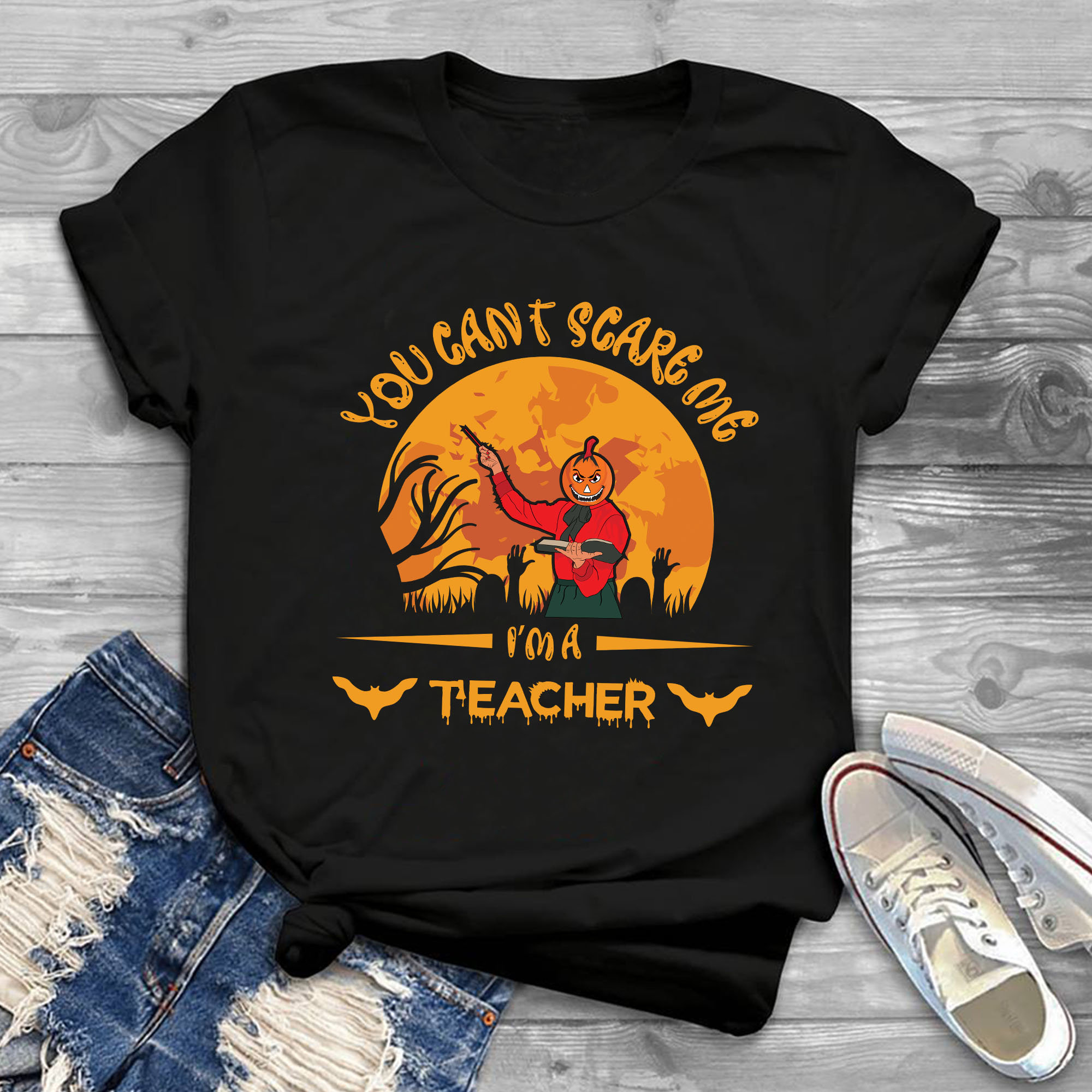 You Can’t Scare Me I Am Teacher T-Shirt