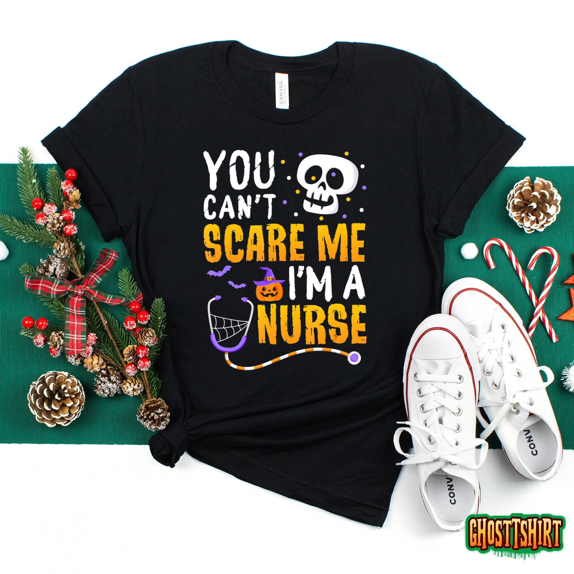 You Cant Scare Me Im a Nurse Halloween RN Witch Boo Funny T-Shirt