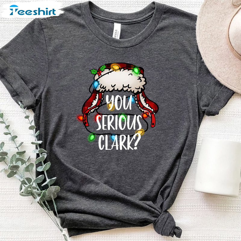 You Serious Clark Shirt – Christmas Family Short Sleeve Unisex Hoodie