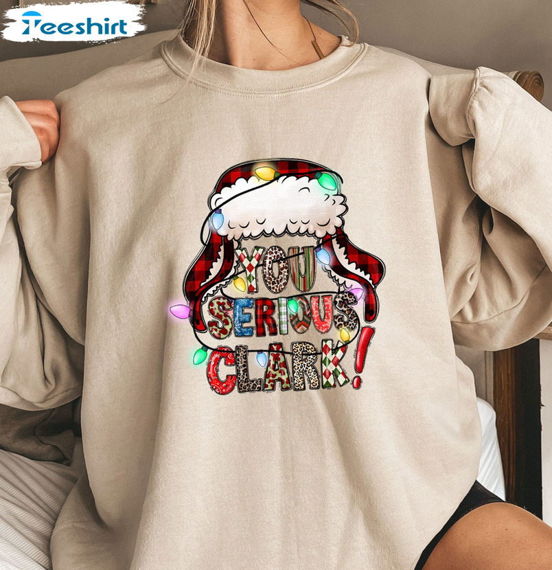 You Serious Clark Shirt – Christmas Lights Crewneck Unisex T-shirt For Family