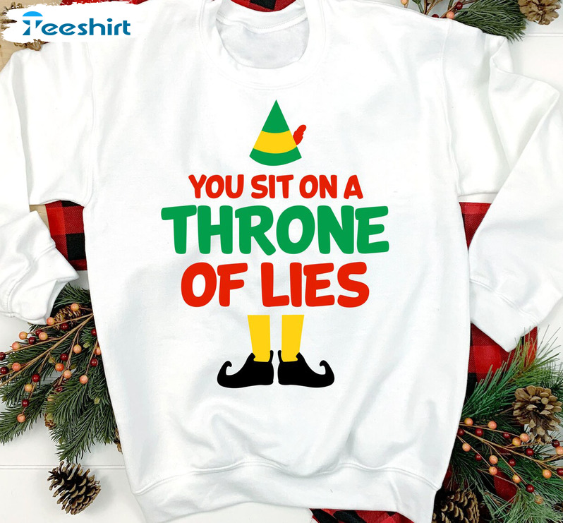 You Sit On A Throne Of Lies Shirt – Funny Elf Christmas Movie Short Sleeve Unisex Hoodie