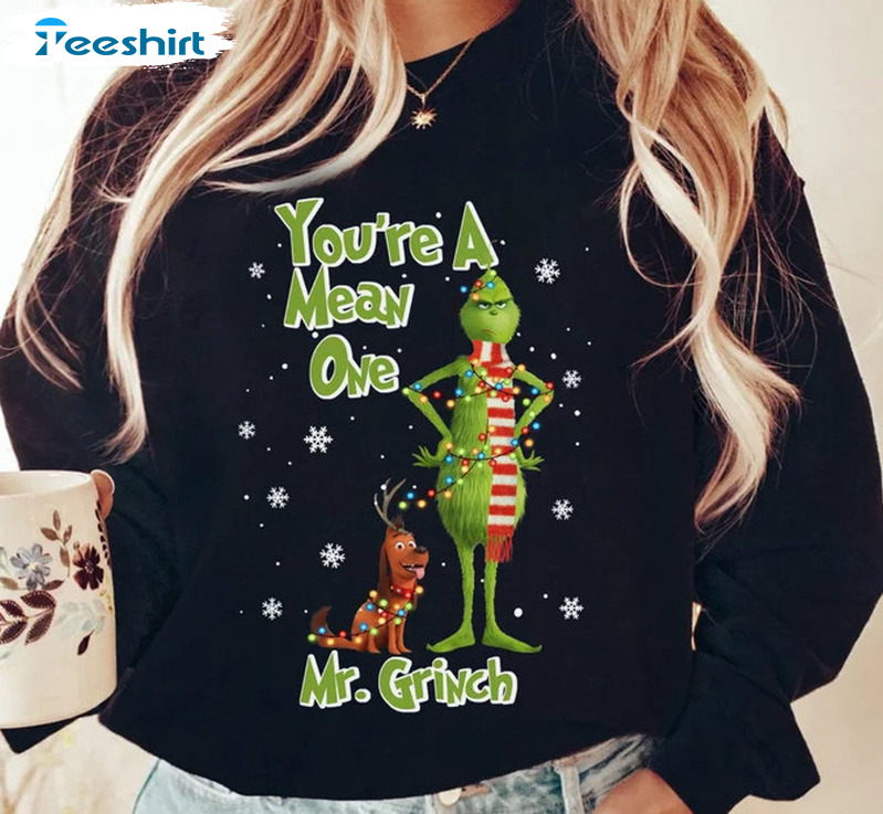 You’re A Mean One Mr Grinch Shirt, Christmas Light Sweater Unisex T-shirt