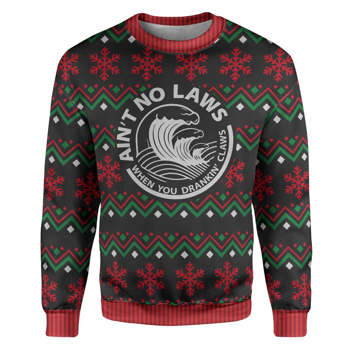 Aint No Laws When You Drankin Claws Christmas Ugly Sweater- Best Christmas Gifts 2023