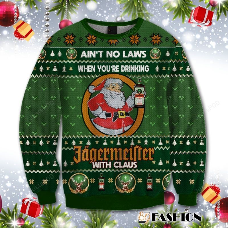 Aint No Laws When You Drink Jgermeister With Claus Christmas Ugly Sweater- Best Christmas Gifts 2023