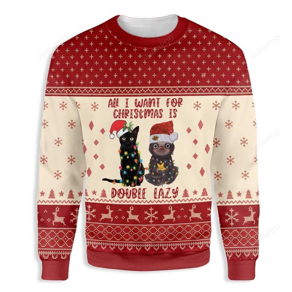 All I Want For Christmas Is Double Lazy Cat Christmas Ugly Sweater- Best Christmas Gifts 2023