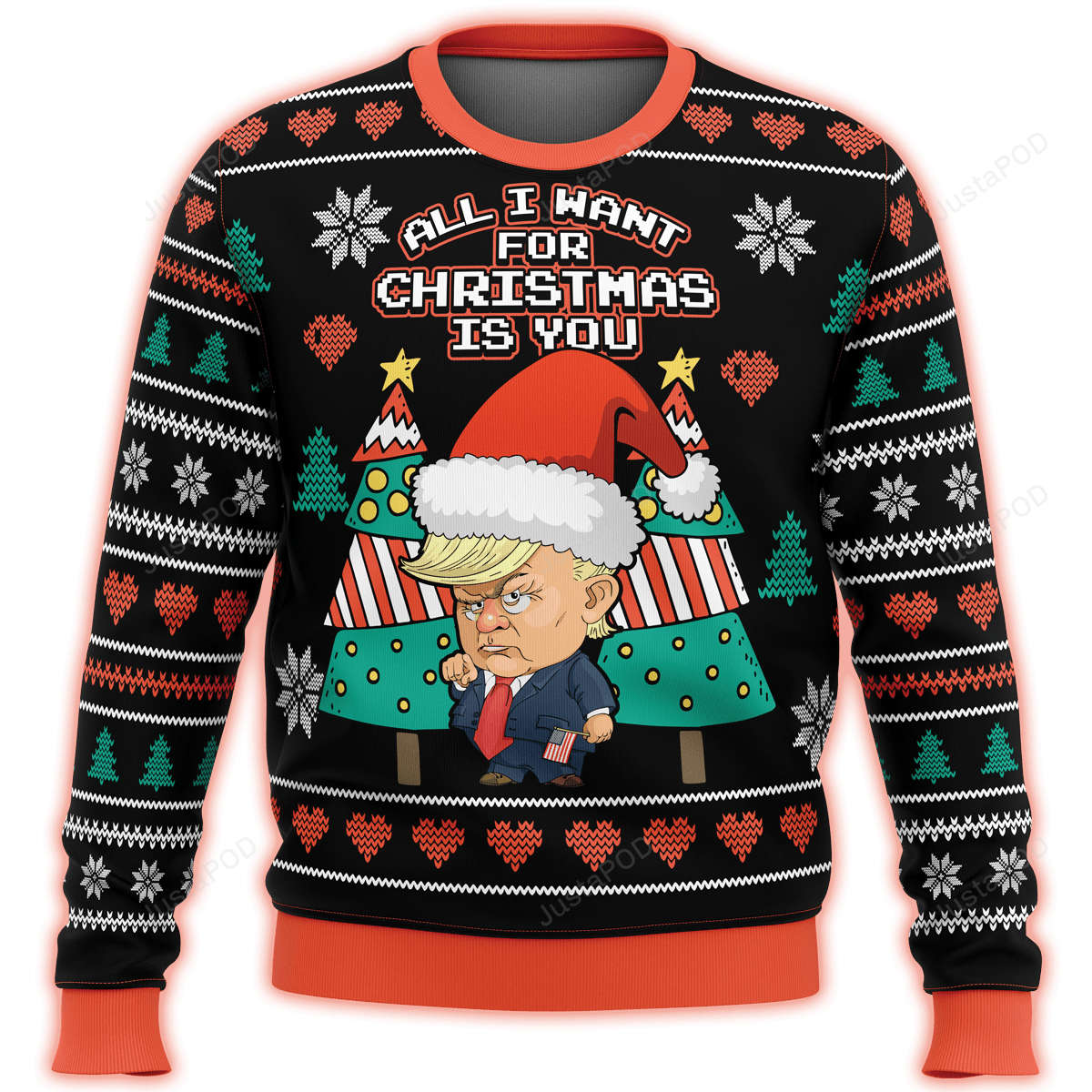 All I Want For Christmas Is You Trump Christmas Ugly Sweater- Best Christmas Gifts 2023