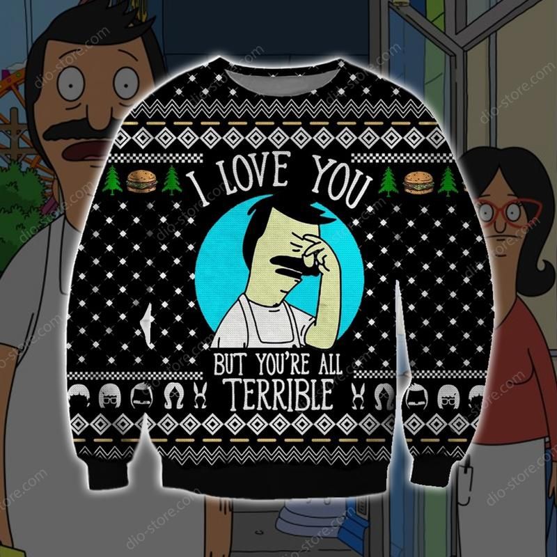 Bobs Burgers I Love You But Youre All Terrible Christmas Ugly Sweater- Best Christmas Gifts 2023