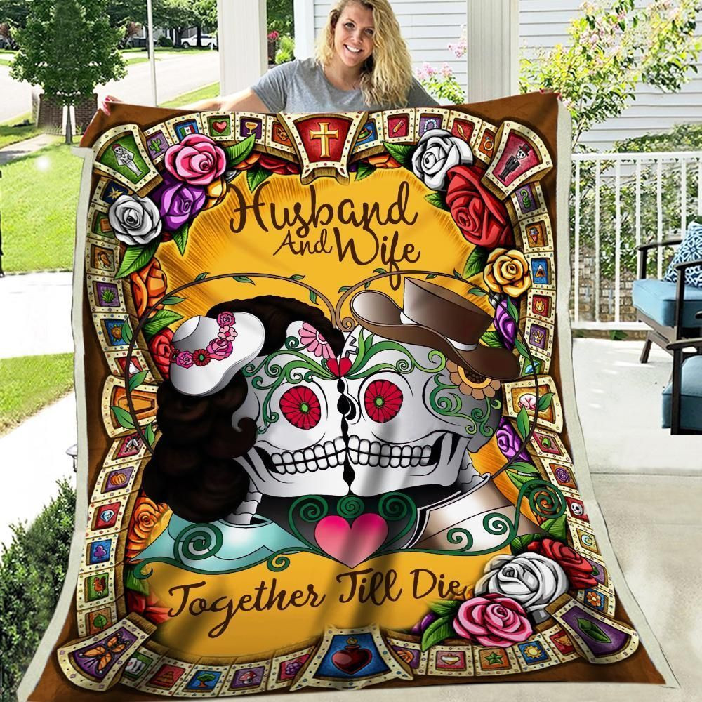 Husband And Wife Together Till Die Sugar Skull For Couple Wife Husband Blanket