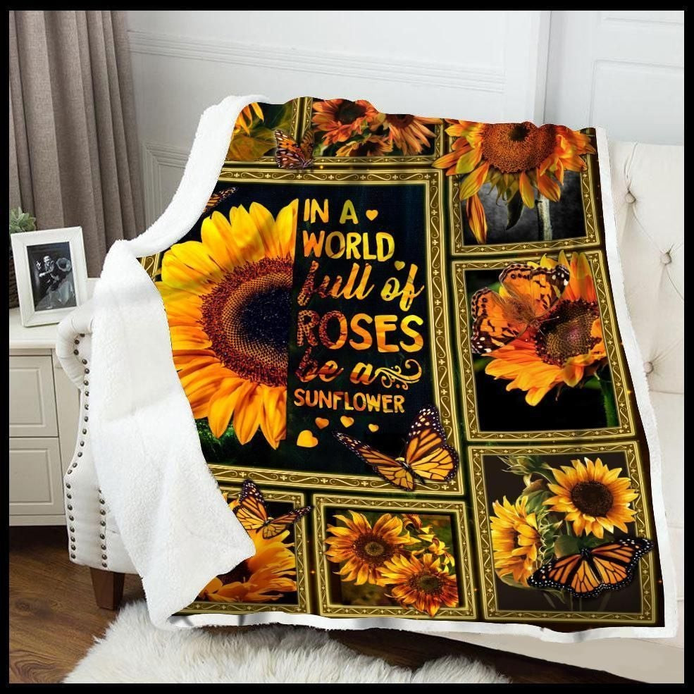 In A World Full Of Roses Be A Sunflower Giving Mom Blanket