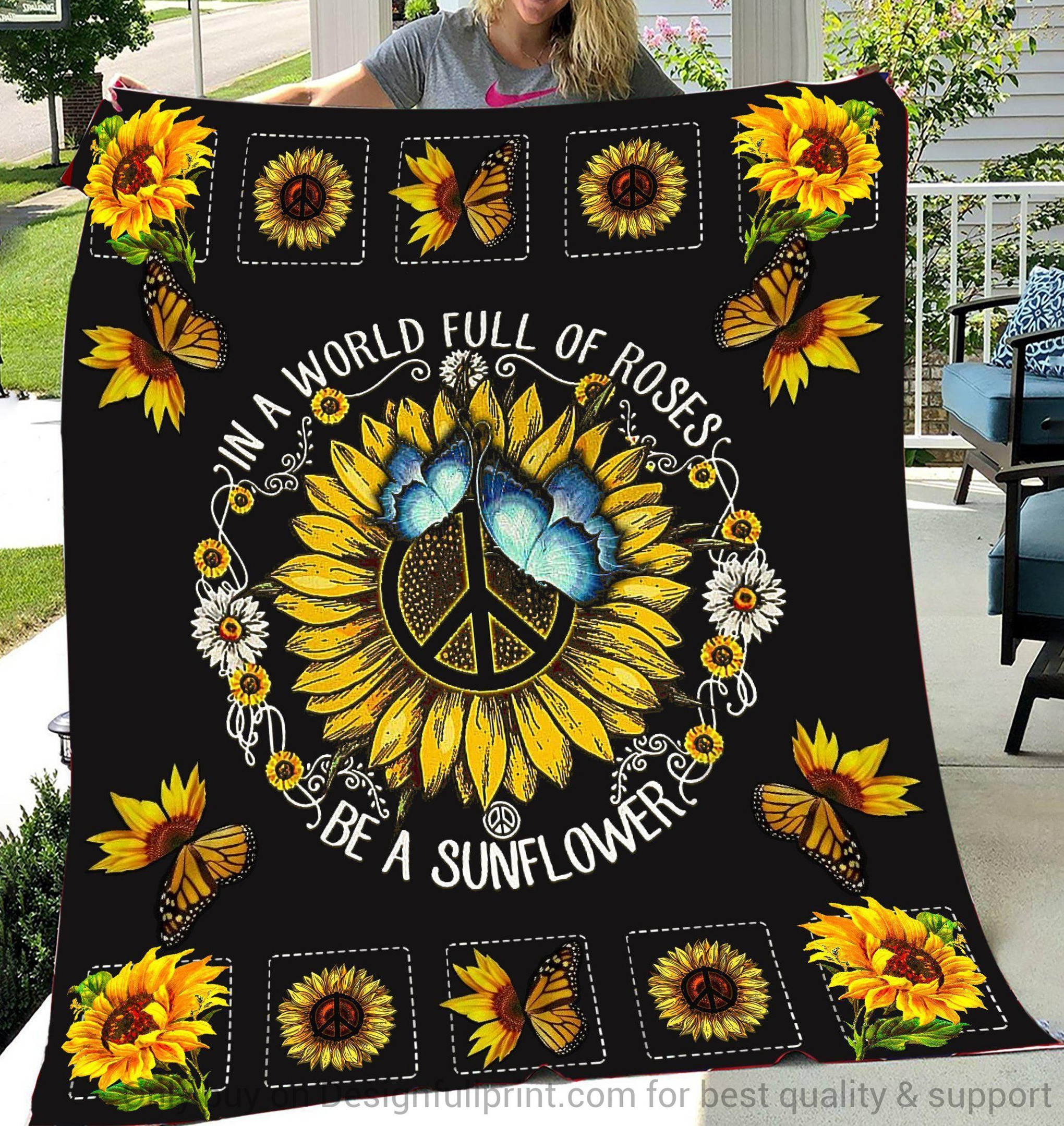 In A World Full Of Roses Be A Sunflower Hippie Butterfly Blanket