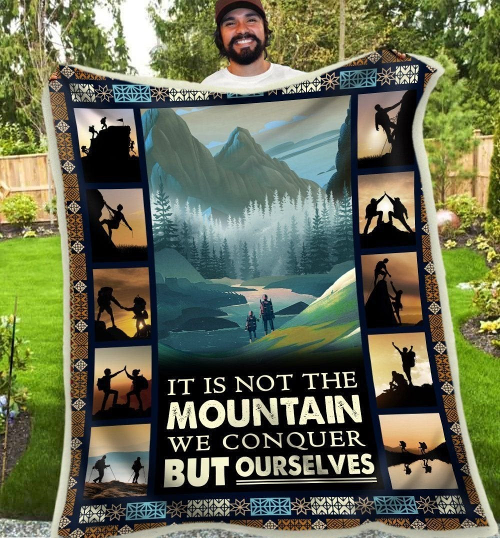 It Is Not The Mountain We Conquer But Qurselves Giving Hiking Lovers Blanket