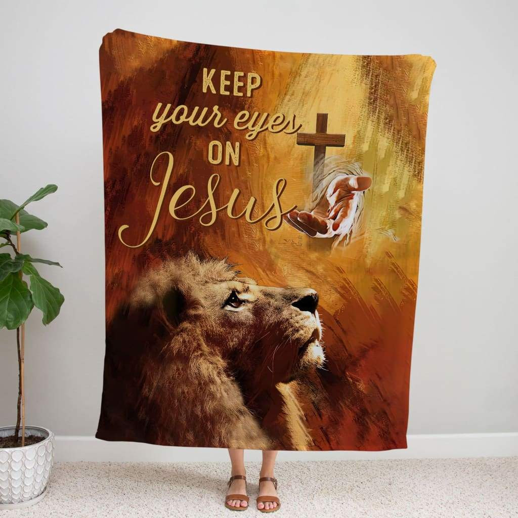 Keep Your Eyes On Jesus Lion For Christ Christian Blanket