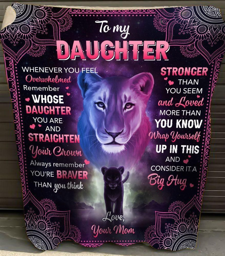 Lion Mom Gift For Daughter Who Daughter You Are And Straighten Blanket