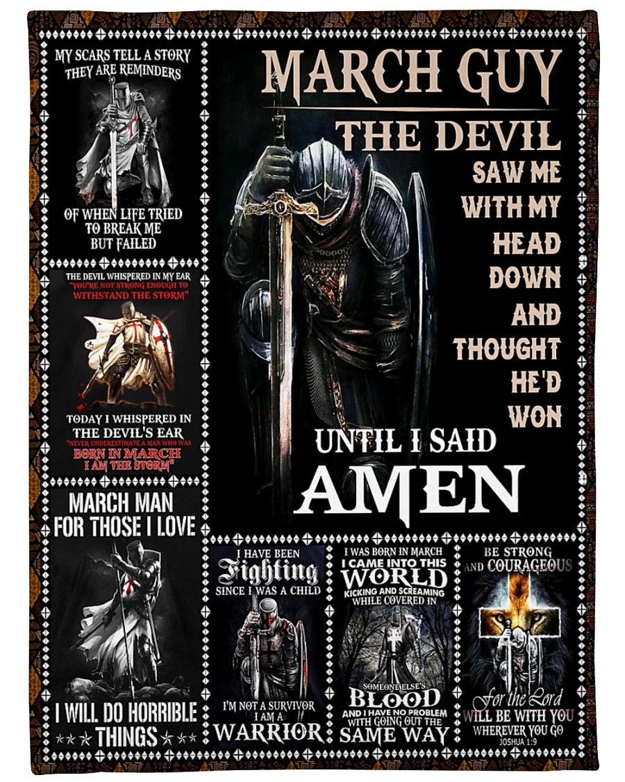 March Guy The Devil Saw Me With My Head Crusaders Sword Amen Gift For Father Brother Husband Birthday Blanket