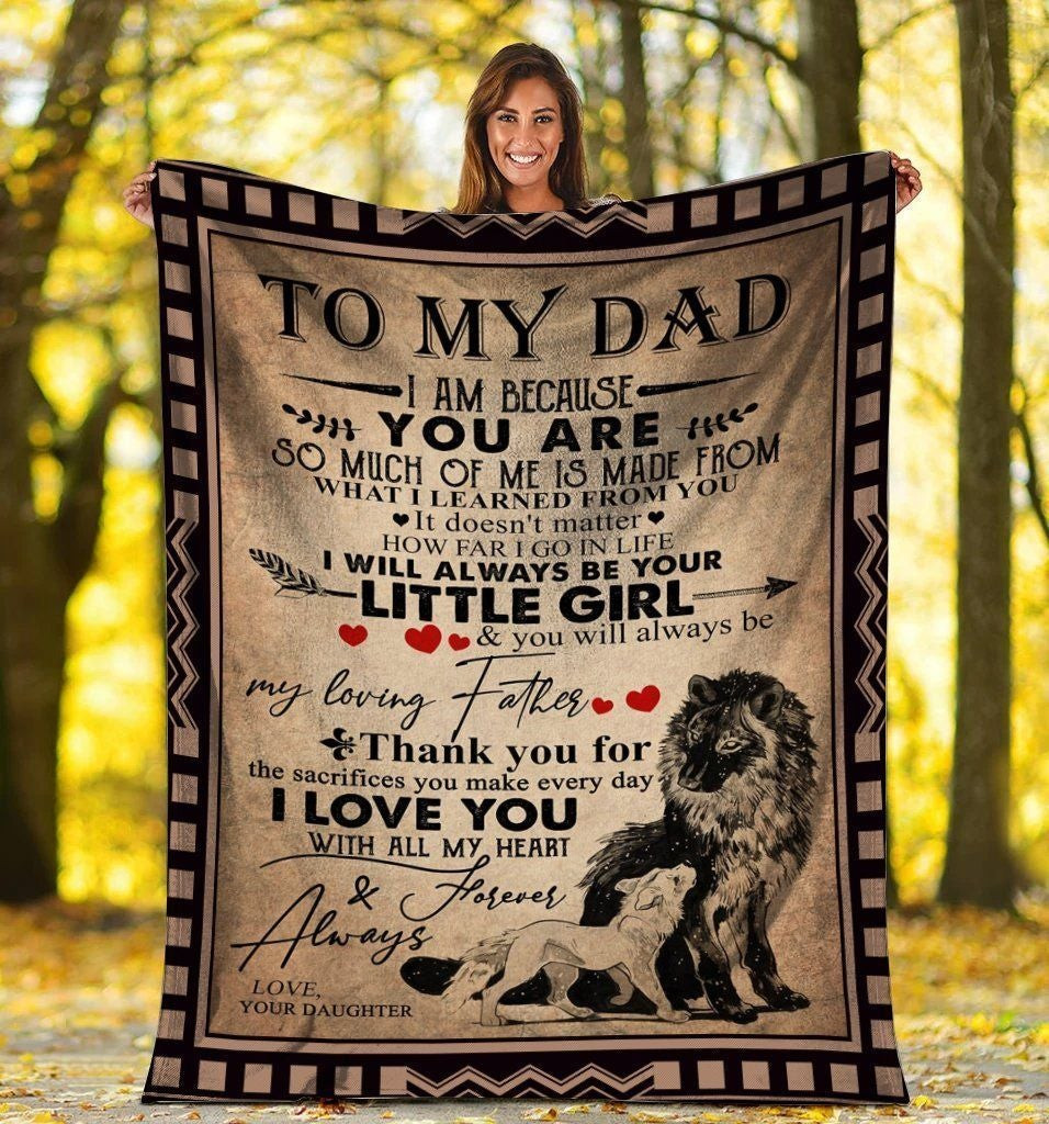 To My Dad I Am Because You Are Dad And Daughter Wolf Throw Blanket