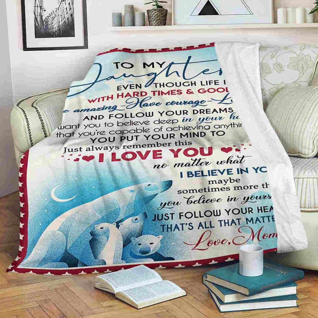 To My Daughter Follow Your Heart Bears Light Blue Gift For Daughter From Mom Throw Blanket