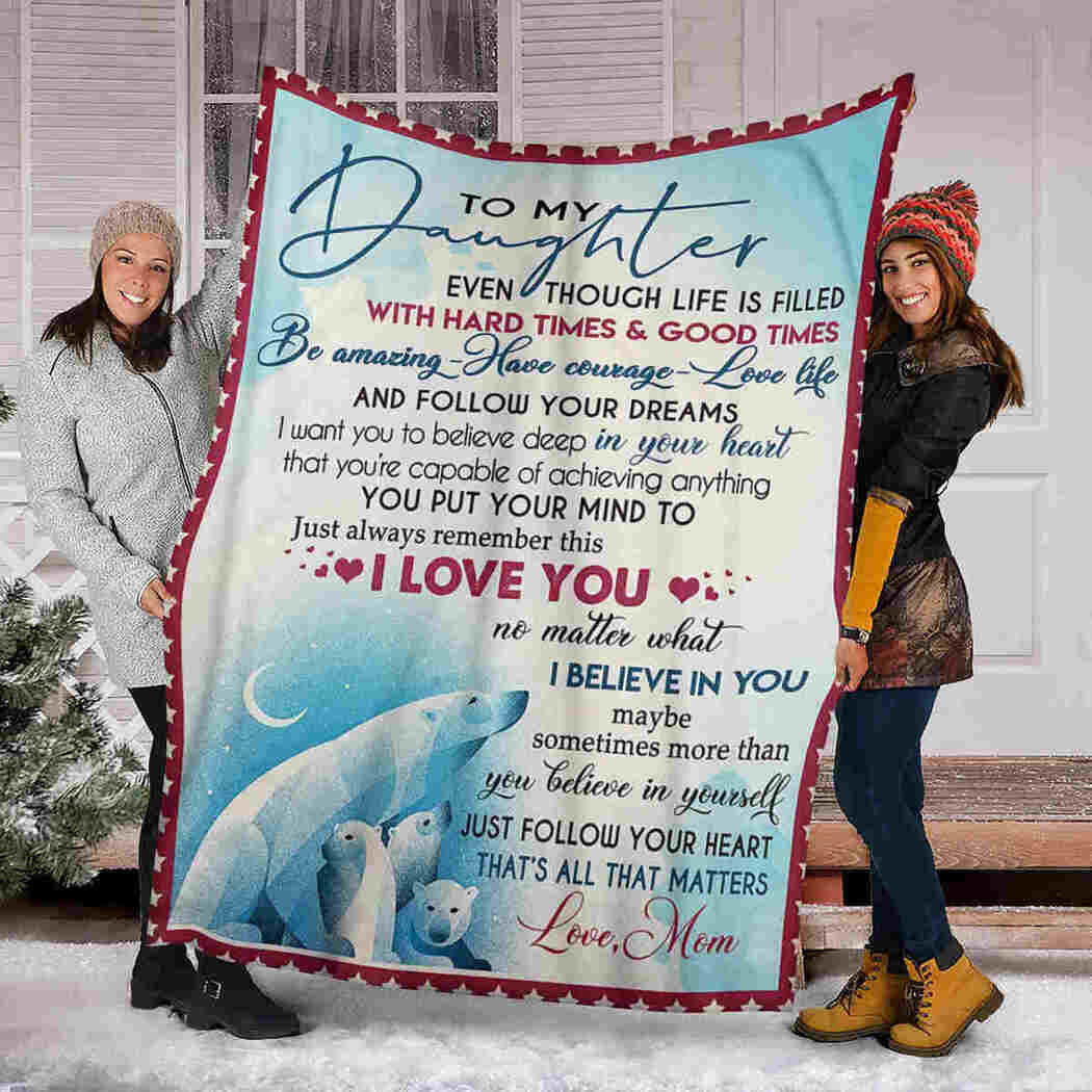 To My Daughter Follow Your Heart Bears Light Blue Gift For Daughter From Mom Throw Blanket