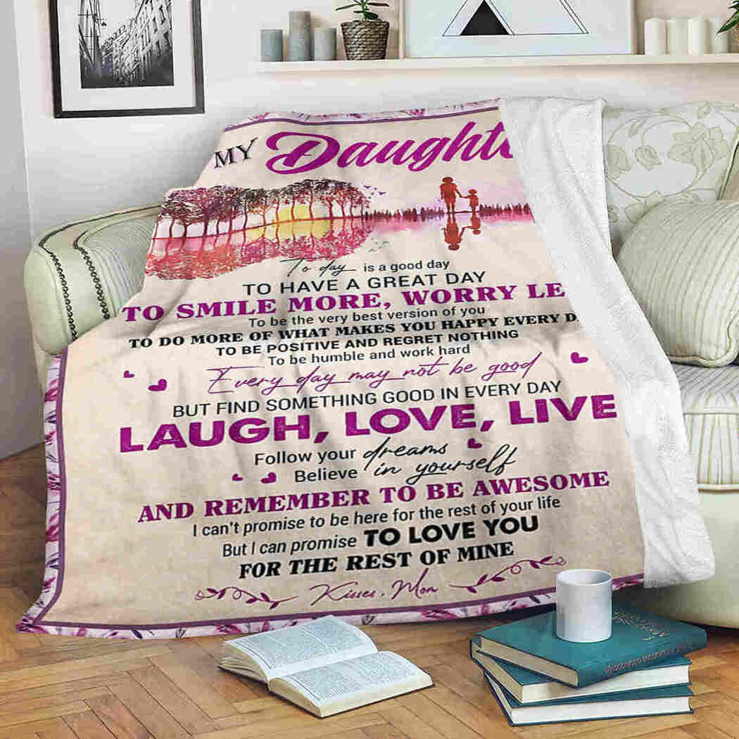 To My Daughter Love You For The Rest Of Mine Mom And Daughter Beige Gift For Daughter From Mom Throw Blanket