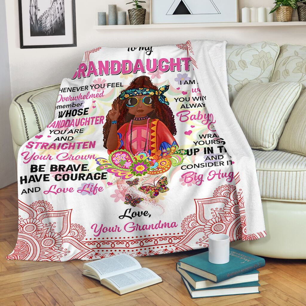 To My Granddaughter Be Brave Have Courage And Love Life Cute Girl Throw Blanket