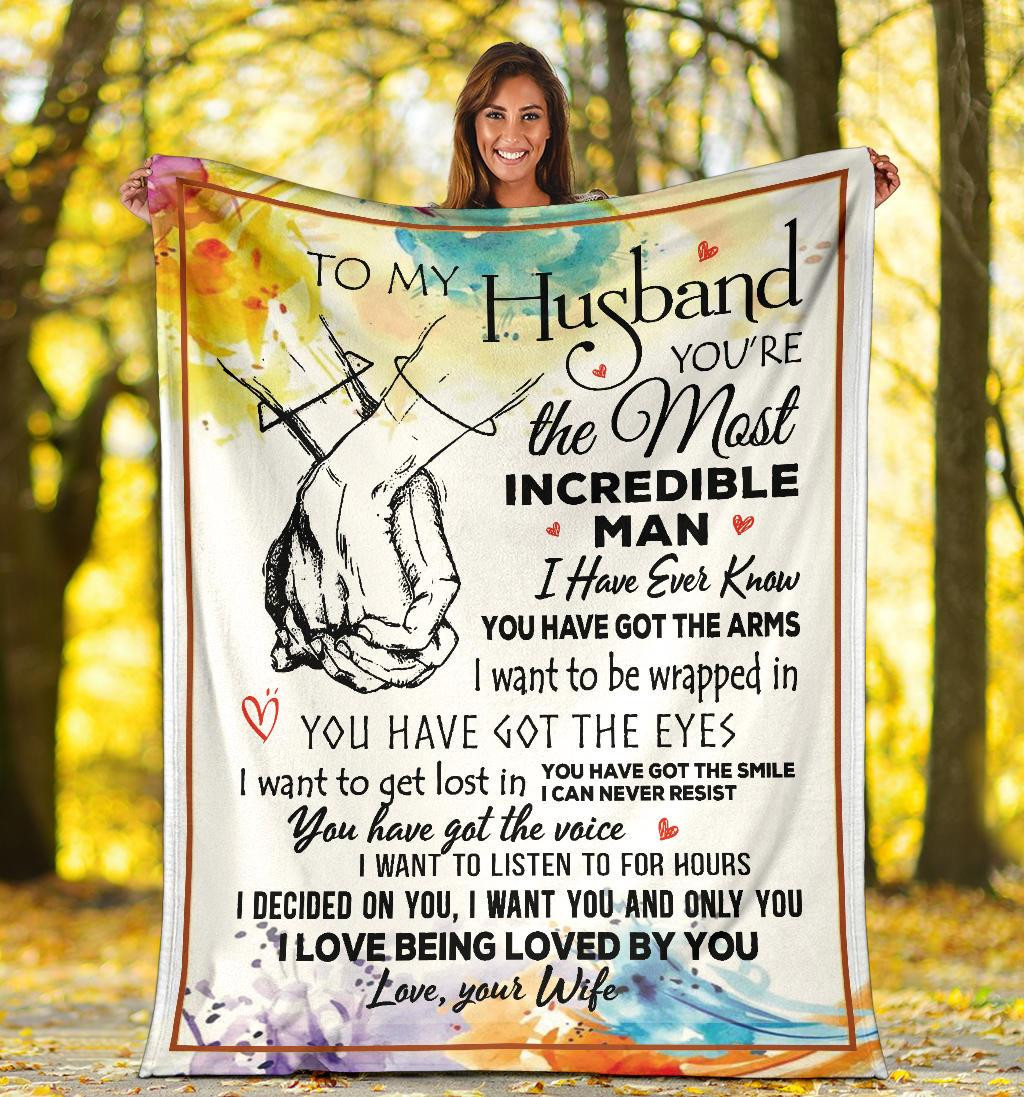 To My Husband You are The Most Incredible Man You Have Got The Arms Hand In Hand White Throw Blanket