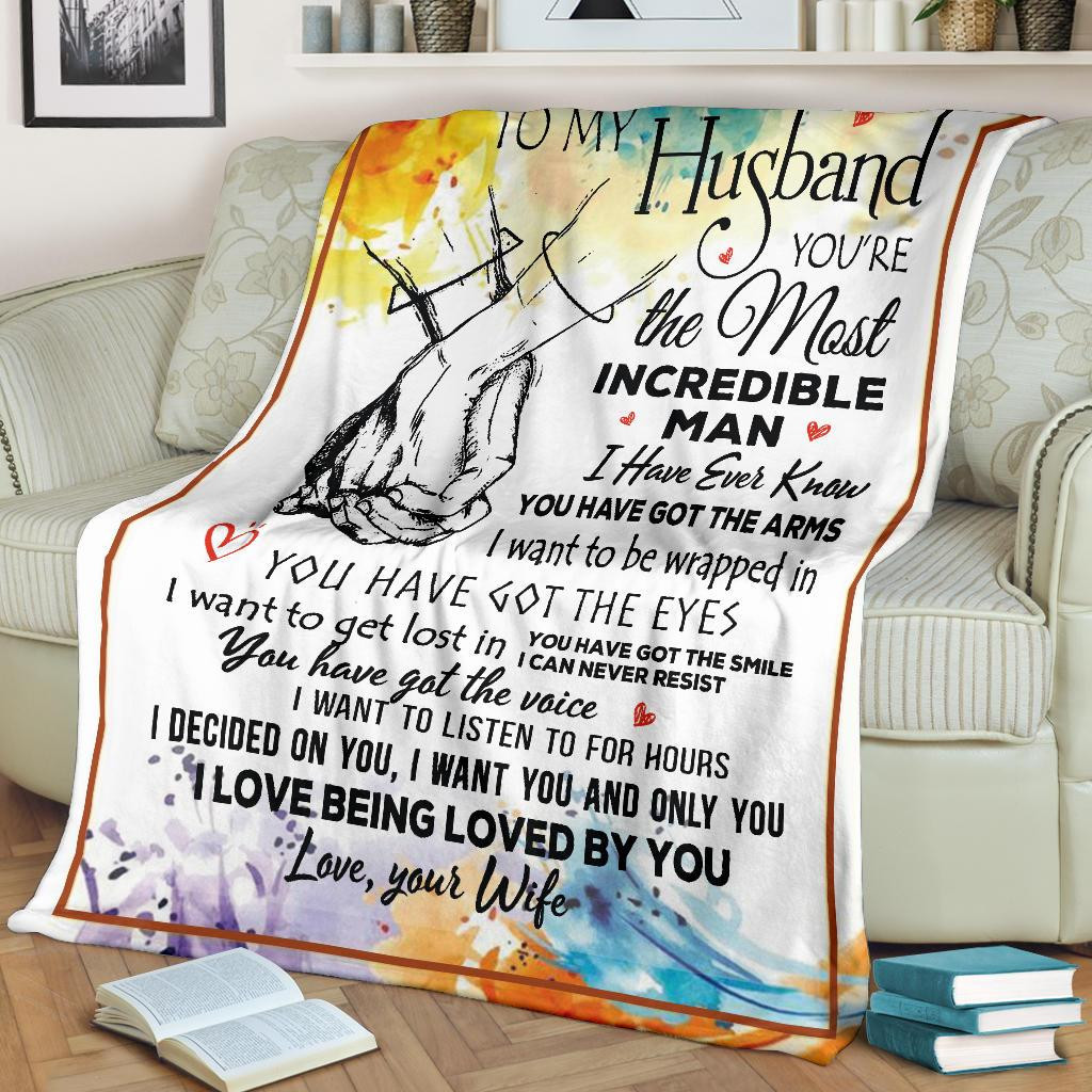 To My Husband You are The Most Incredible Man You Have Got The Arms Hand In Hand White Throw Blanket