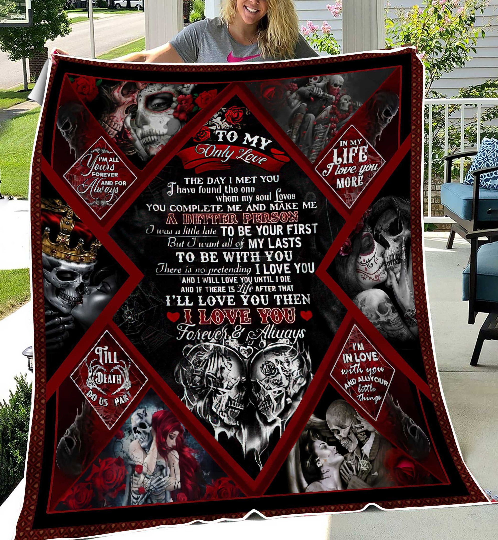 To My Only Love The Day I Met You I Love You Skull For Couple Skull Lovers Throw Blanket