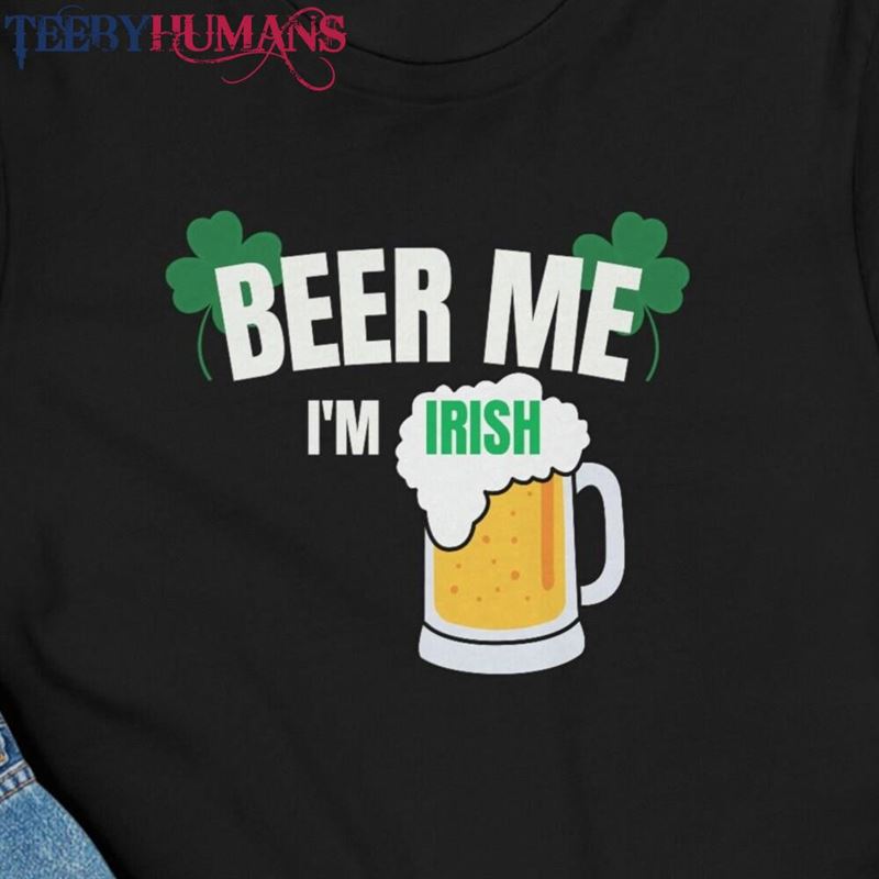 Beer Me I’m Irish T-Shirt St Patrick Classic