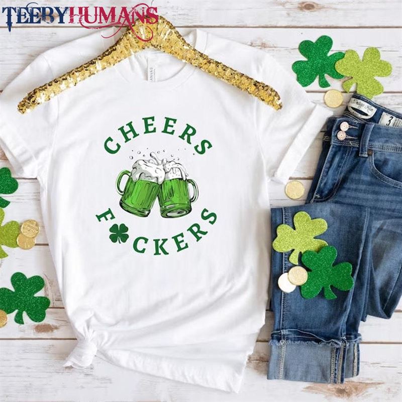 Cheers To Fckers St Patricks Cheer Shirt Patrick Day Crewneck T-Shirt Classic