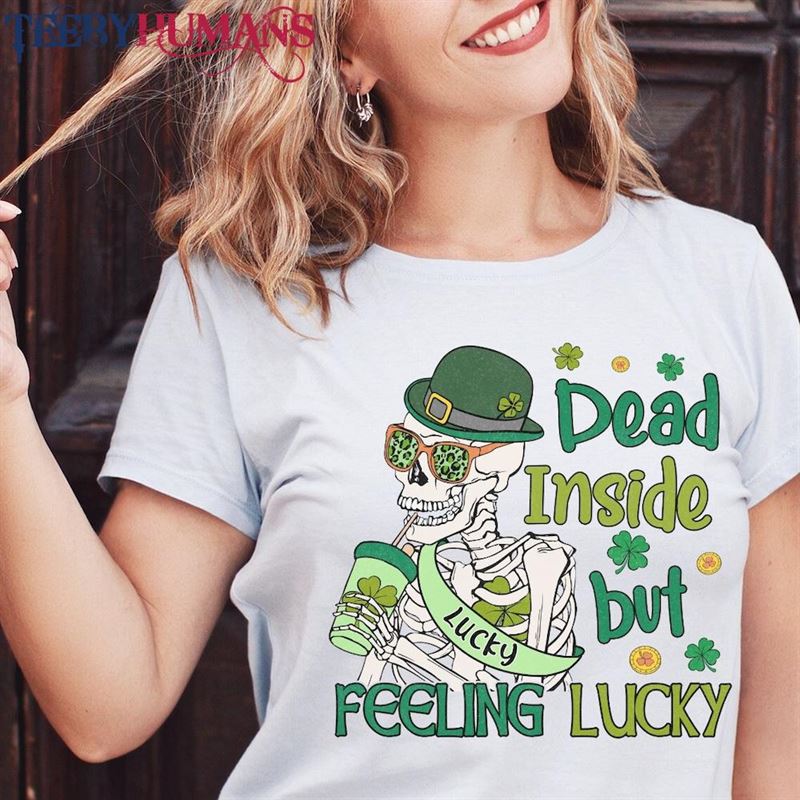 Dead Inside But Feeling Lucky St Patrick’s Day Four Leaf Clover Shamrock Womens Paddys Luck Of The Irish Hoodie Classic