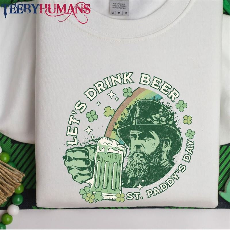 Drink Beer St Patricks Day Paddys Sweatshirt Hoodie