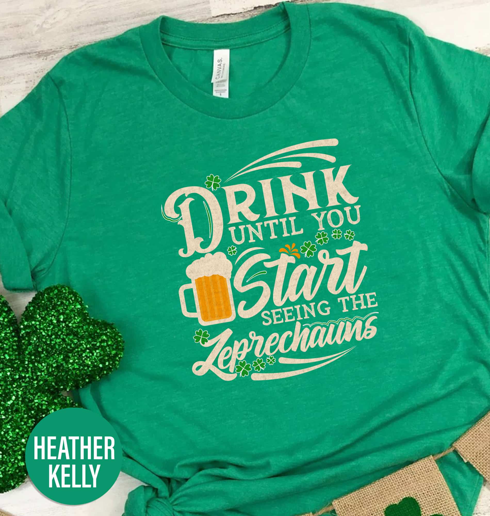 Drink Until You See Leprechauns St. Patrick’s Day T shirt