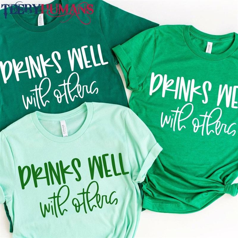 Drinks Well With Others Funny St Patricks Day Shirt For Women Irish Drinking Shirts Unisex T-Shirt