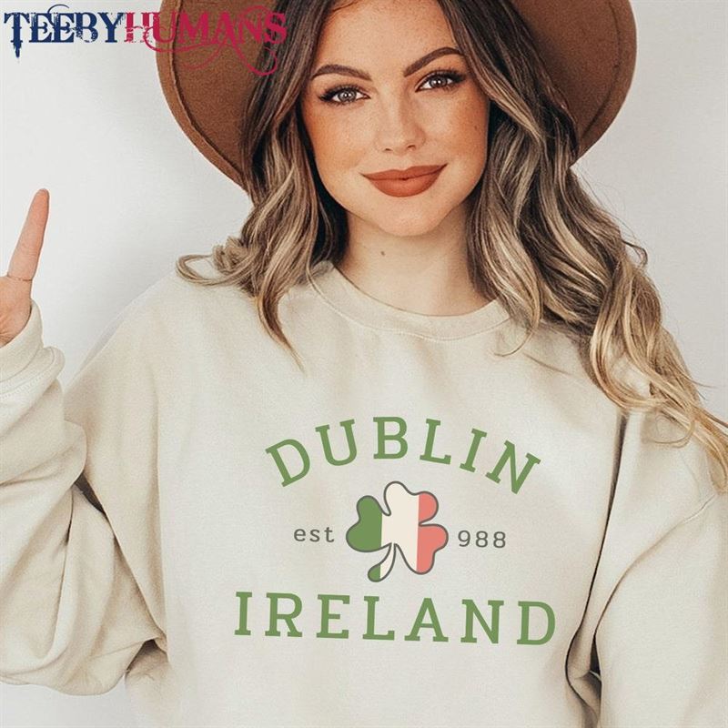 Dublin Ireland Sweatshirt Lucky St Patrick Classic Unisex